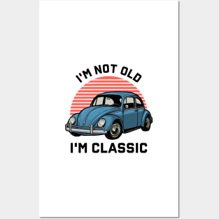 I'm Not Old I'm Classic Car Posters and Art